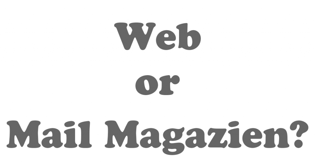 Web or Mailmagazine