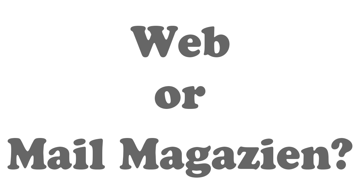 Web or Mailmagazine